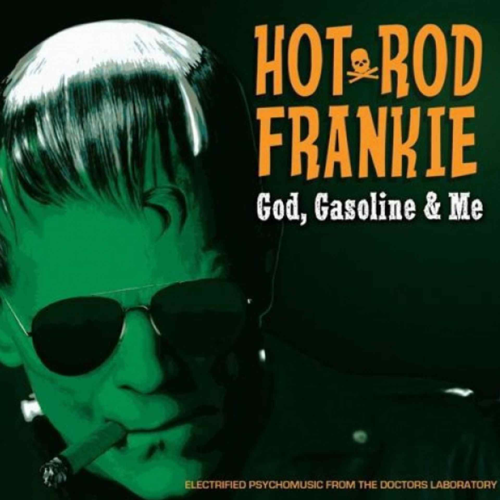 Hotrod Frankie - God, Gasoline & me CD