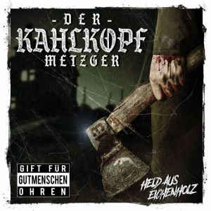 Der Kahlkopf Metzger - Held aus Eichenholz CD
