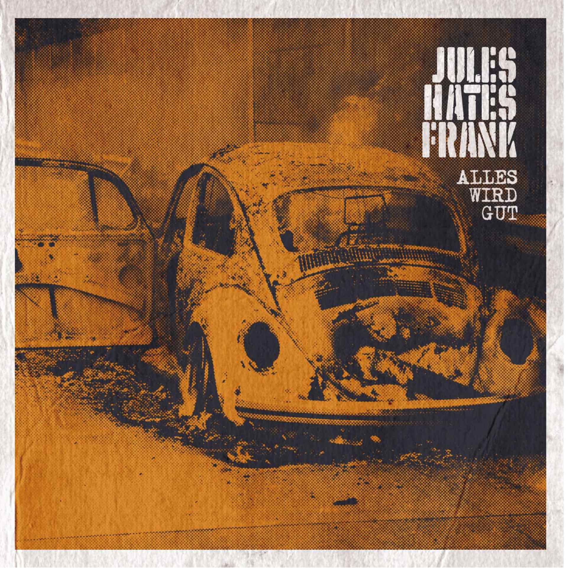 Jules hates Frank - Alles wird gut CD