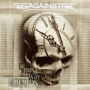 Men against time - If this is the way it ends CD