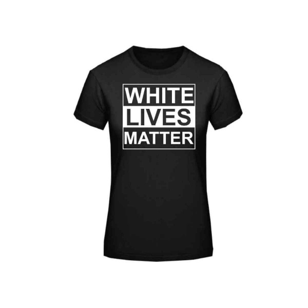 Frauen T-Shirt White Lives Matter