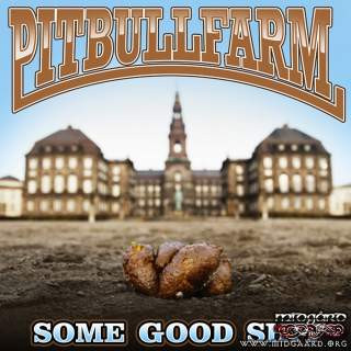 Pitbullfarm - Some good shit CD