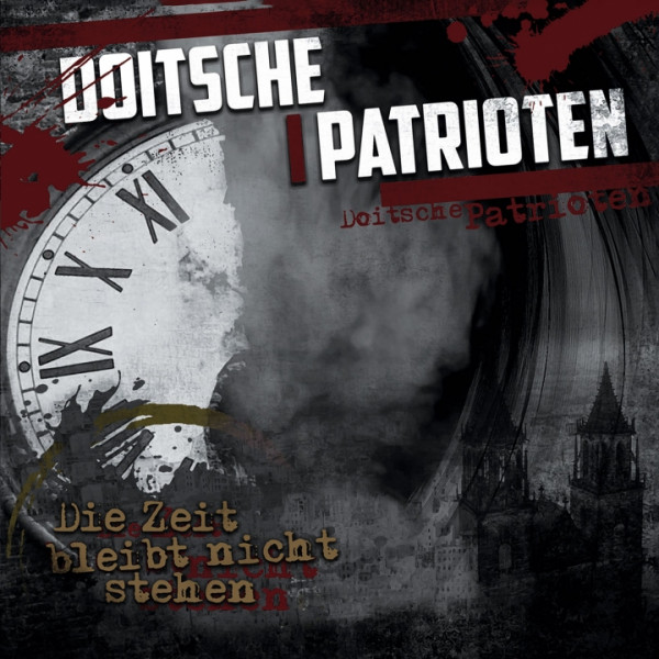 Doitsche Patrioten - Die Zeit bleibt nicht stehen CD