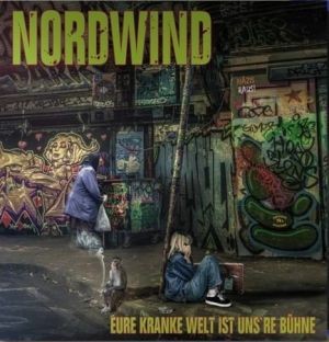 Nordwind - Eure kranke Welt ist unsere Bühne Lim. CD