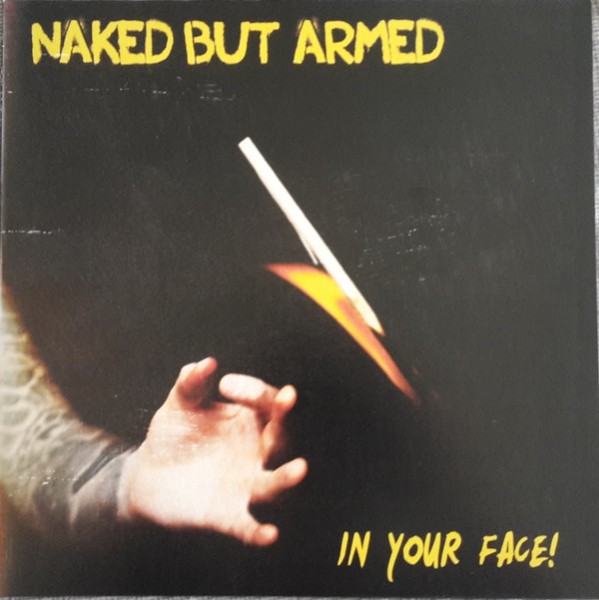 NAKED BUT ARMED - IN YOUR FACE! CD