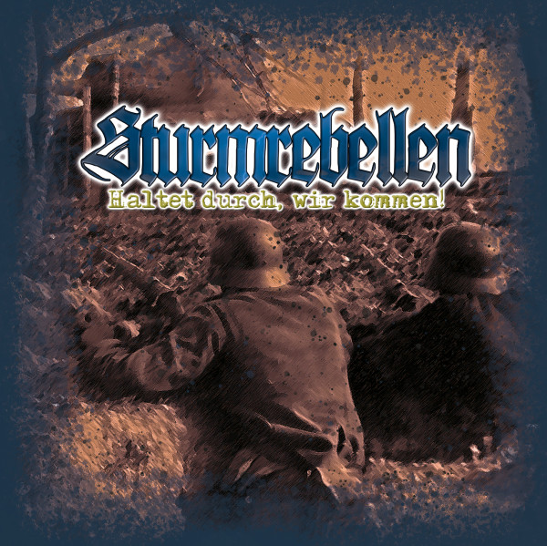 Sturmrebellen - Haltet durch, wir kommen! CD