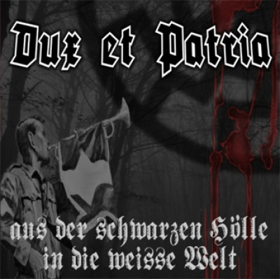 Dux et Patria – Aus der schwarzen Hölle in die weisse Welt CD