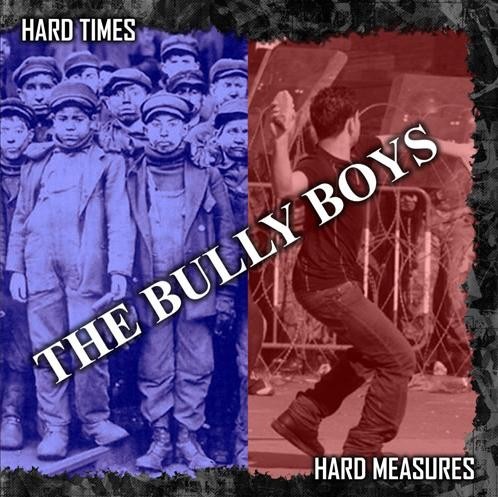 Bully Boys - Hard Times Hard Measures CD